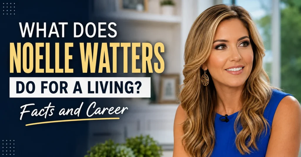 What Does Noelle Watters Do For A Living