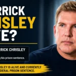 Is Derrick Chrisley Alive